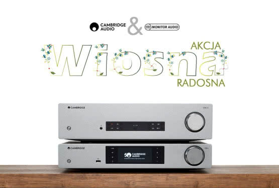 Monitor Audio i Cambridge Audio: do końca maja zestawy w niższych cenach