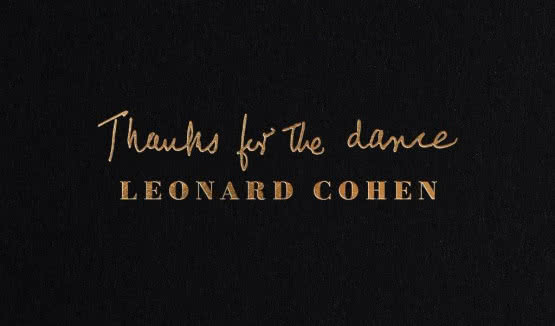 "Thanks For The Dance": nowa płyta z utworami Leonarda Cohena