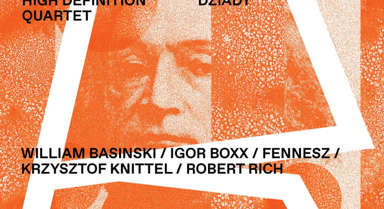 High Definition Quartet i "Dziady", czyli romantyzm w wersji jazzowo-elektronicznej