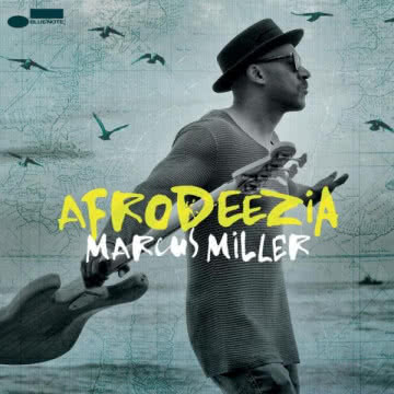 Marcus Miller - Afrodeezia Afrodeezia
