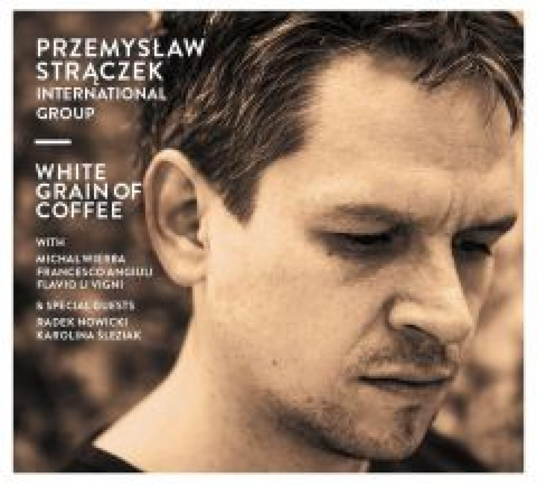 "White Grain of Coffee" - nowa płyta Przemysława Strączka i jego zespołu