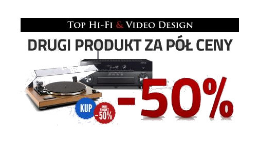 Drugi produkt za pół ceny w salonach sieci Top Hi-Fi &amp; Video Design