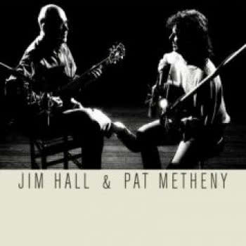 Jim Hall &amp; Pat Metheny