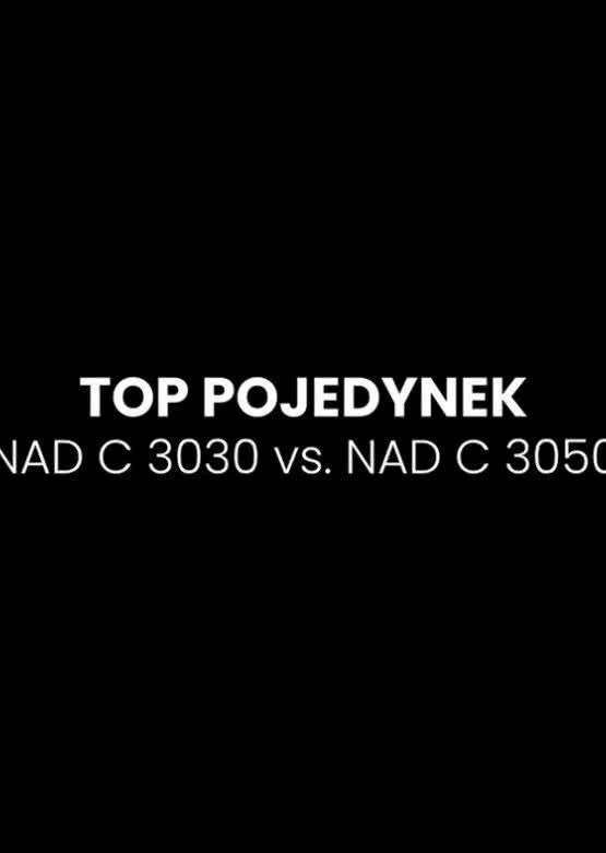 TOP POJEDYNEK - NAD 3030 vs. NAD C 3050