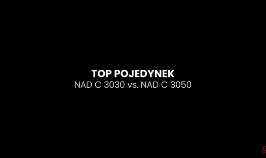 TOP POJEDYNEK - NAD 3030 vs. NAD C 3050