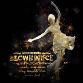 Slowdance: Wisely And Slow, They Stumble That Dance Fast