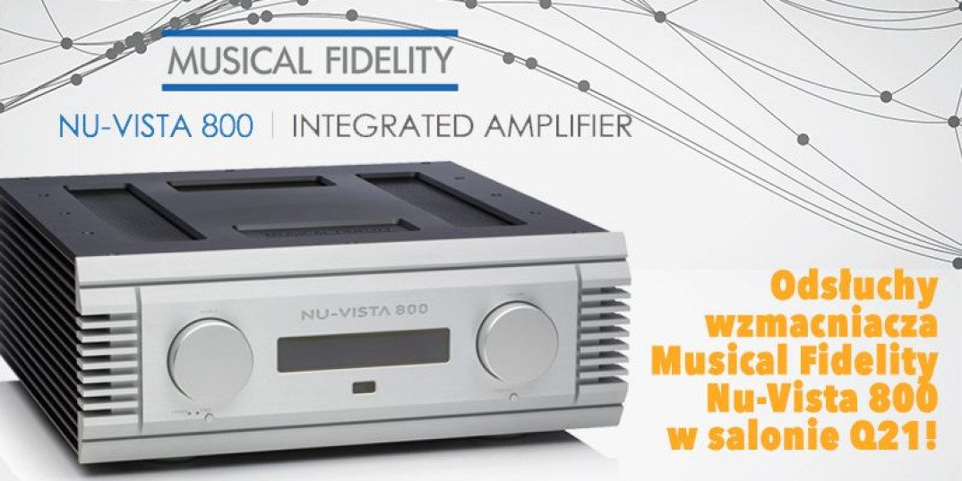 Wzmacniacz zintegrowany Musical Fidelity Nu-Vista 800 w salonie Q21