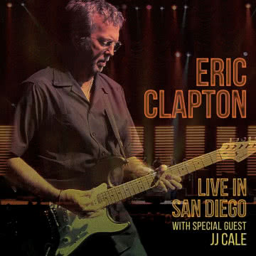 Eric Clapton - Live in San Diego Live in San Diego