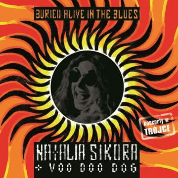Natalia Sikora & Voo Doo Dog - Buried Alive in the Blues Buried Alive in the Blues