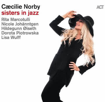 Cæcilie Norby - Sisters in Jazz Sisters in Jazz