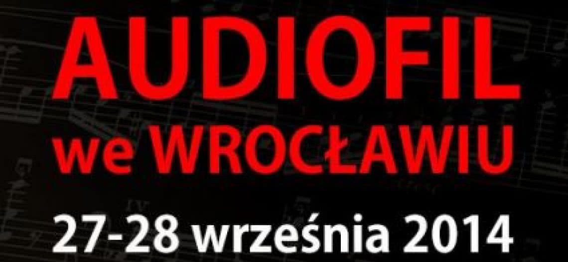 Kolejna prezentacja z cyklu "Audiofil" we Wrocławiu: 27-28 września