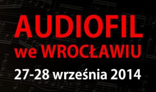 Kolejna prezentacja z cyklu "Audiofil" we Wrocławiu: 27-28 września