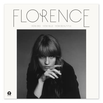 Florence and The Machine - How Big, How Blue, How Beautiful How Big, How Blue, How Beautiful