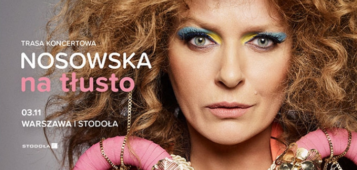 Nosowska "na tłusto" w warszawskiej Stodole