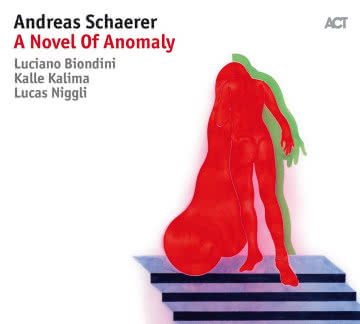 Andreas Schaerer - A Novel of Anomaly A Novel of Anomaly