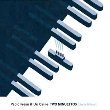 Paolo Frescu & Uri Caine - Two Minuettos Two Minuettos