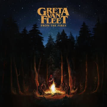 Greta Van Fleet - From The Fires From The Fires