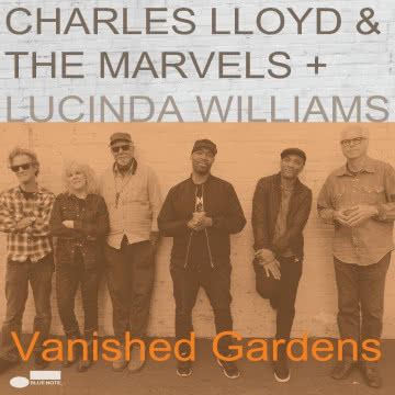Charles Lloyd - Vanished Gardens Vanished Gardens
