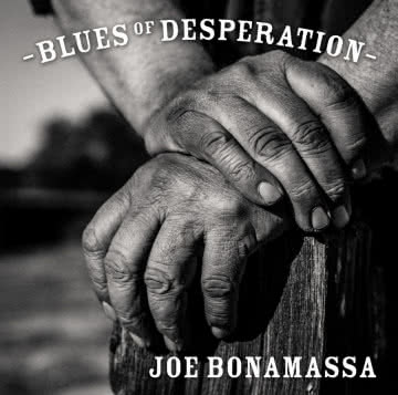 Joe Bonamassa - Blues of Desperation Blues of Desperation