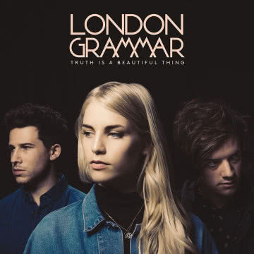 London Grammar - Truth Is A Beautiful Thing Truth Is A Beautiful Thing