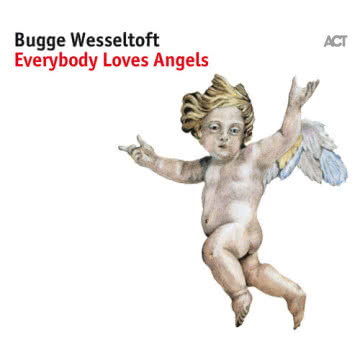 Bugge Wesseltoft - Everybody Loves Angels Everybody Loves Angels