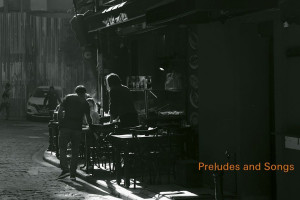 Preludes and Songs