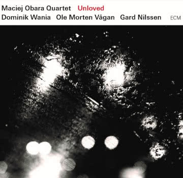 Maciej Obara Quartet - Unloved Unloved