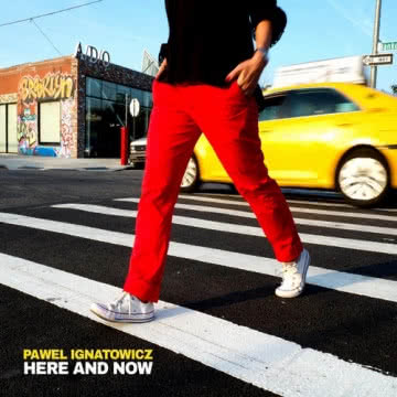 Paweł Ignatowicz - Here And Now Here And Now