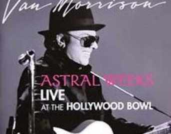 Astral Weeks - Live At The Hollywood Bowl